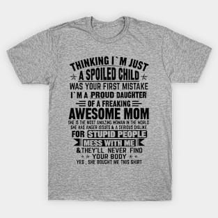 THINKING I'M JUST A SPOILED CHILD T-Shirt